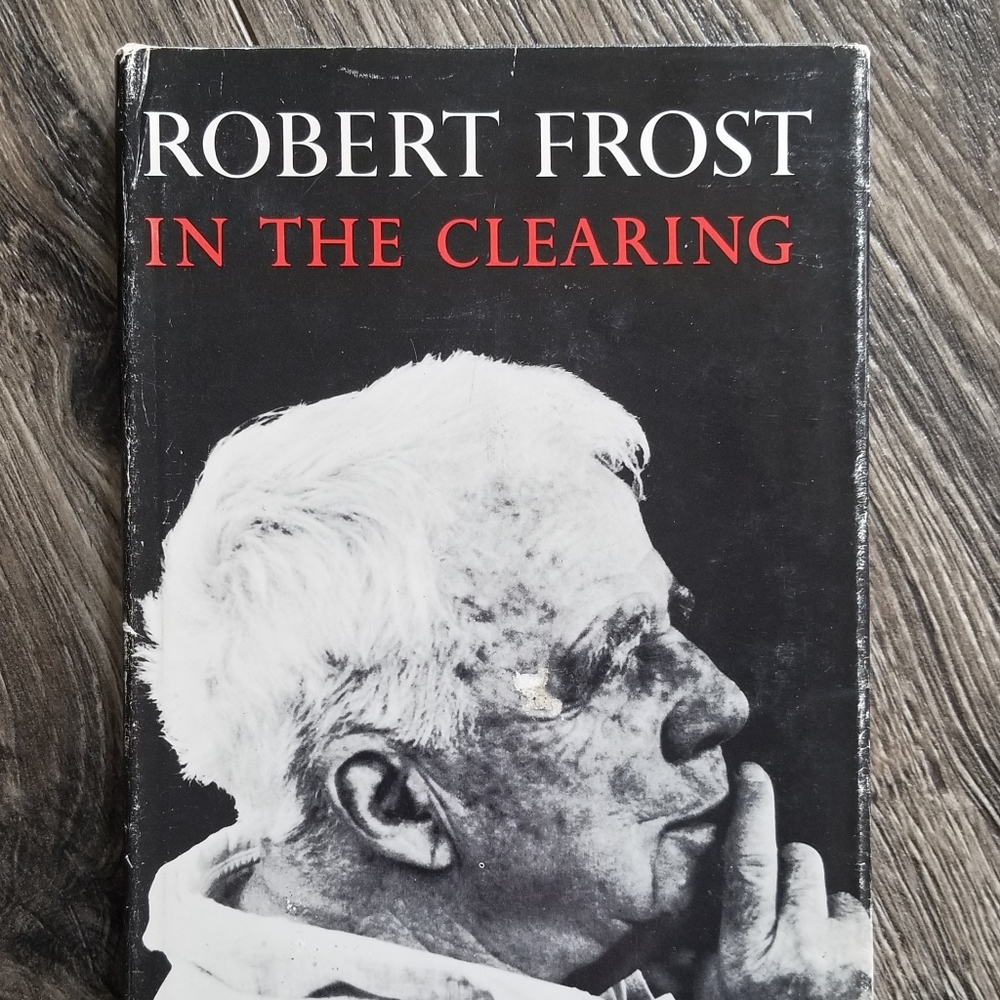 In the Clearing - New Poems - By Robert Frost